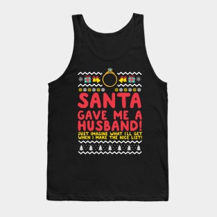 Santa Gave Me A Husband For Christmas Tank Top